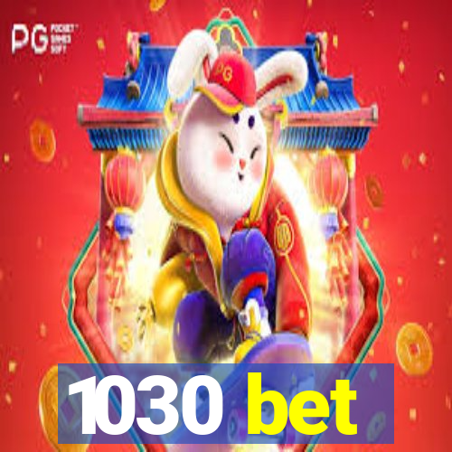 1030 bet